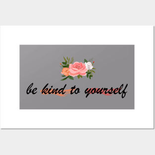 be kind to yourself Posters and Art